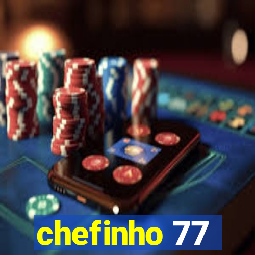 chefinho 77